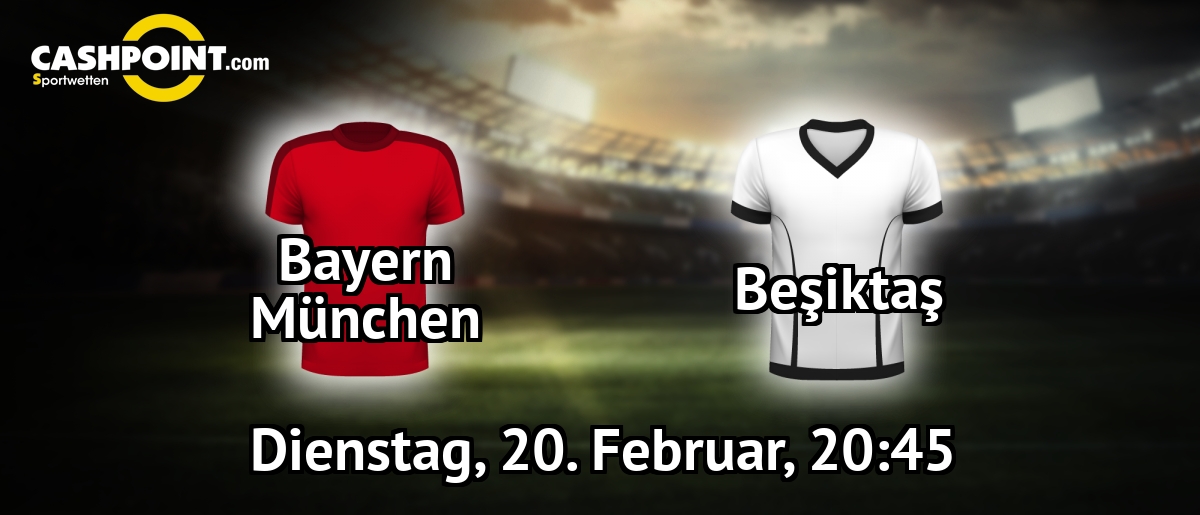 Dienstag, 20.02.2018, 20:45 Uhr: Bayern Muenchen VS Besiktas Istanbul, Champions League Achtelfinale Hinspiel, Allianz Arena