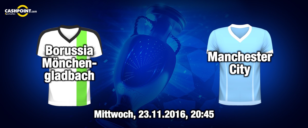 Mittwoch, 23.11.2016, 20:45 Uhr: Borussia Moenchengladbach VS Manchester City, Champions League 5. Spieltag, Mönchengladbach, Borussia Park