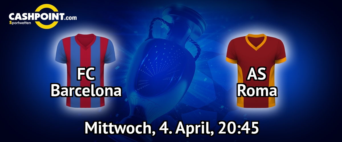 Mittwoch, 04.04.2018, 21:45 Uhr: FC Barcelona VS AS Rom, Champions League Viertelfinale, Hinspiel, Camp Nou