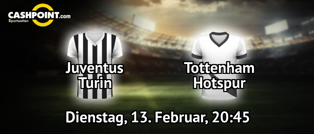 Dienstag, 13.02.2018, 20:45 Uhr: Juventus Turin VS Tottenham Hotspur, Champions League Achtelfinale Hinspiel, Juventus Stadium