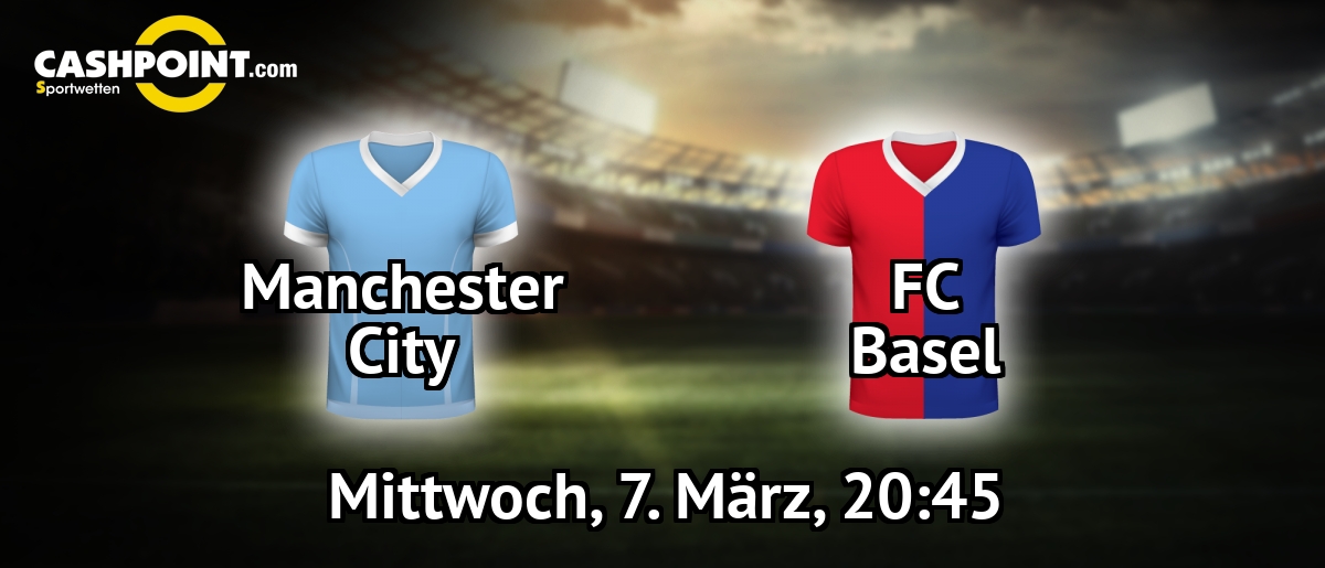 Mittwoch, 07.03.2018, 20:45 Uhr: Manchester City VS FC Basel, Champions League Achtelfinale Rückspiel, Etihad Stadium