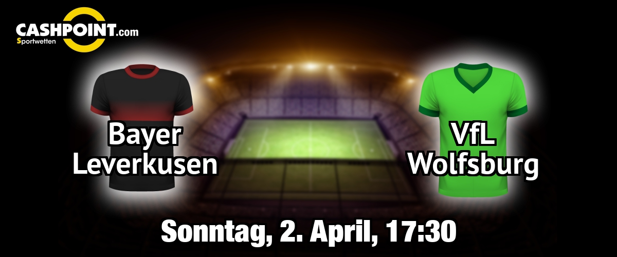 Sonntag, 02.04.2017, 18:30 Uhr: Bayer Leverkusen VS VfL Wolfsburg, Deutsche Bundesliga 26. Spieltag, BayArena