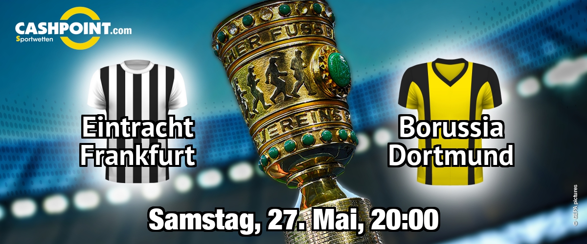 Samstag, 27.05.2017, 21:00 Uhr: Eintracht Frankfurt VS Borussia Dortmund, DFB Pokal Finale Finale, Commerzbank-Arena