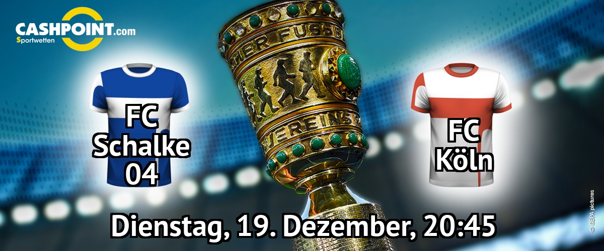 Dienstag, 19.12.2017, 20:45 Uhr: FC Schalke VS FC Koeln, DFB Pokal Achtelfinale, Veltins-Arena