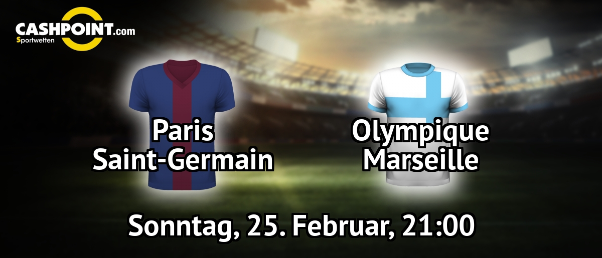 Sonntag, 25.02.2018, 21:00 Uhr: Paris Saint Germain VS Olympique Marseille, Frankreich Ligue 1 27. Spieltag, Le Parc des Princes