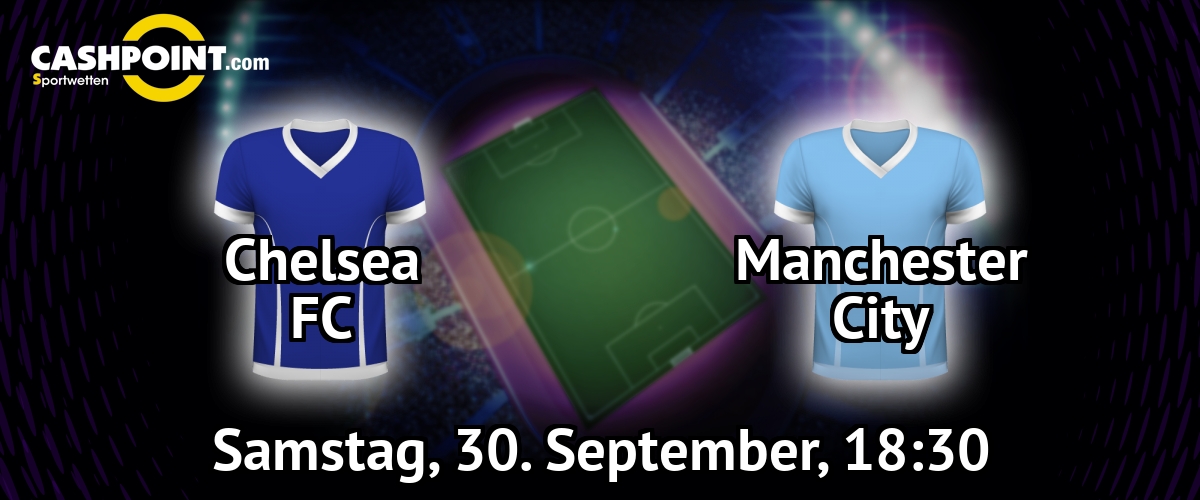 Samstag, 30.09.2017, 19:30 Uhr: Chelsea VS Manchester City, Premier League 7. Spieltag, Stamford Bridge