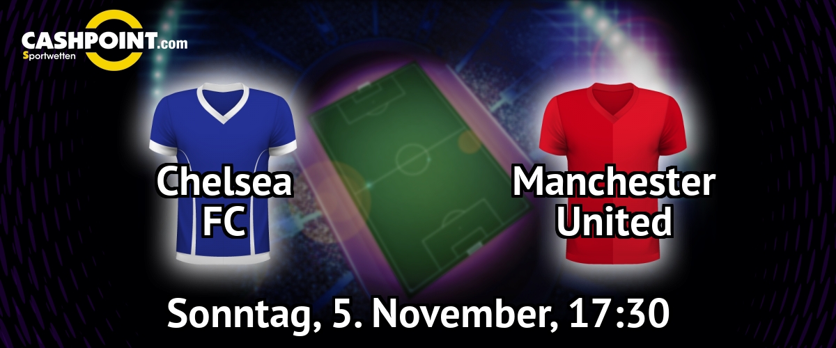 Sonntag, 05.11.2017, 17:30 Uhr: Chelsea VS Manchester United, Premier League 11. Spieltag, Stamford Bridge