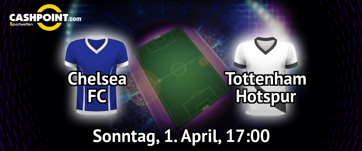 Sonntag, 01.04.2018, 18:00 Uhr: Chelsea VS Tottenham Hotspur, Premier League 32. Spieltag, Stamford Bridge