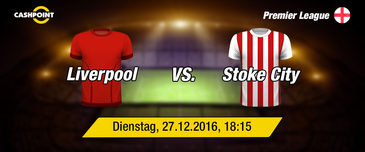 Dienstag, 27.12.2016, 18:00 Uhr: Liverpool VS Stoke City, Premier League 18. Spieltag, Liverpool, Anfield Road