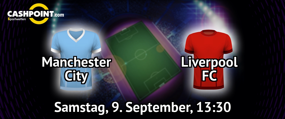 Samstag, 09.09.2017, 14:30 Uhr: Manchester City VS Liverpool, Premier League 4. Spieltag, Etihad Stadium