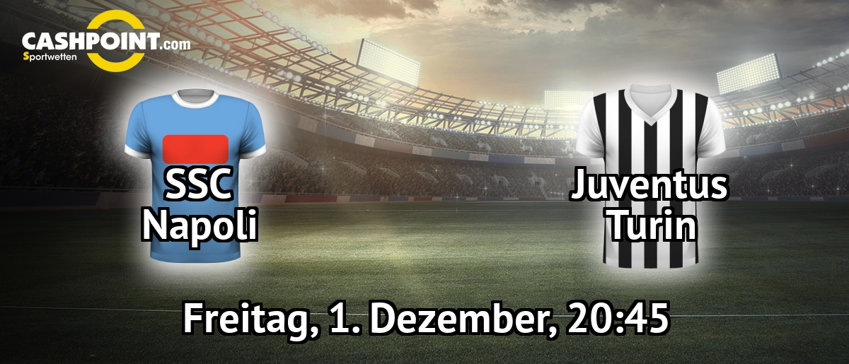 Freitag, 01.12.2017, 20:45 Uhr: SSC Neapel VS Juventus Turin, Serie A 15. Spieltag, Stadio San Paolo