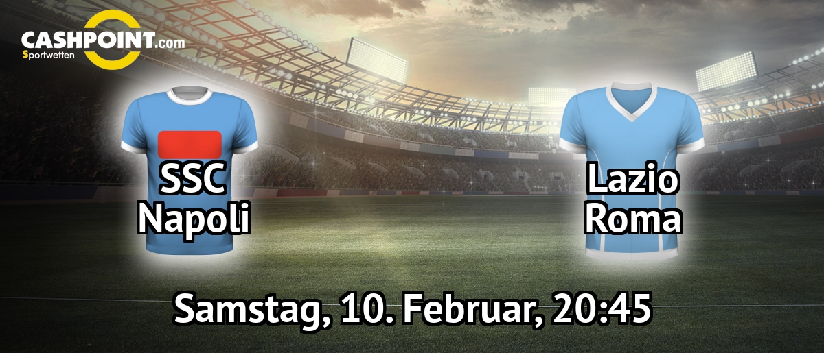 Samstag, 10.02.2018, 20:45 Uhr: SSC Neapel VS Lazio Rom, Serie A 24. Spieltag, Stadio San Paolo