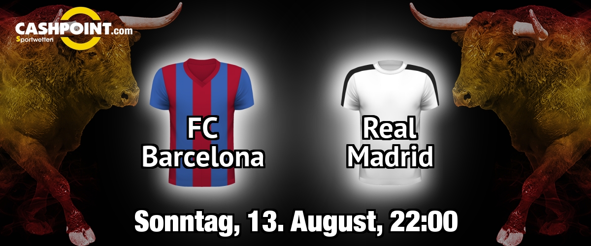 Sonntag, 13.08.2017, 23:00 Uhr: FC Barcelona VS Real Madrid, Spanien Supercup Finale, Hinspiel, Camp Nou